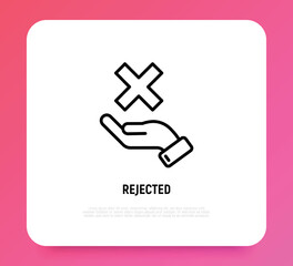 Obraz premium Rejected thin line icon: hand holding cross mark. Declined, cancelled. Modern vector illustration.