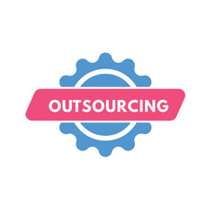 outsourcing text Button. outsourcing Sign Icon Label Sticker Web Buttons
