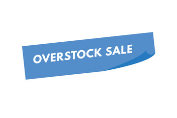 overstock sale text Button. overstock sale Sign Icon Label Sticker Web Buttons