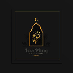 Happy Isra Miraj background design with luxury calligraphy and islamic element concept
