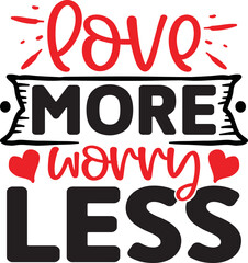 Love more worry less Svg Design