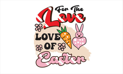 For The Love of Easter Sublimation t-shirt  Design