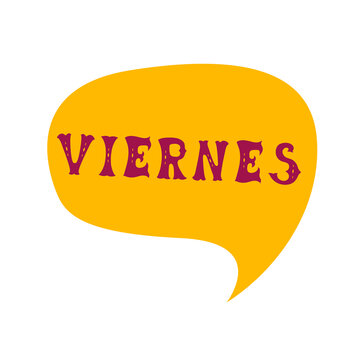 English translation Friday. Week day name. Comics speech bubble with Spanish word viernes made of letters in mexican style. Label, text, quote, exclamation. Flat vector illustration