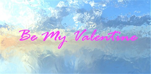 Text be my valentine in pink inside the frozen water with blue sky on the background. 3d rendering.