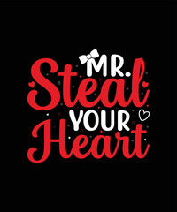Mr steal your heart valentine t shirt design