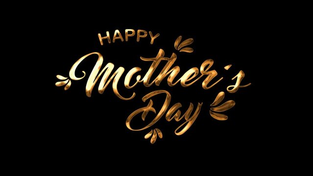 Happy Mothers Day greeting card animated text in gold color on black background. Great for Mother's Day Celebrations Around the World.
