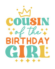 Cousin of the Birthday Girl quote retro typography on white background