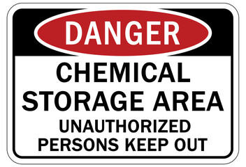 Chemical storage sign and labels unauthorized person keep out