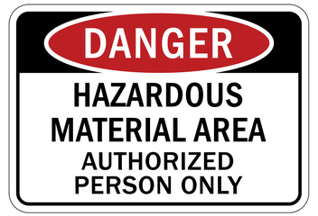 Hazard storage sign and labels hazardous material area authorized personnel only