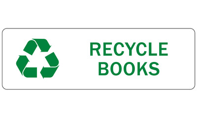 Recycle sign and label, recycling paper, recycle books
