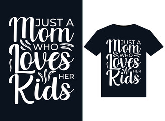 Just a Mom Who Loves Her Kids illustrations for print-ready T-Shirts design