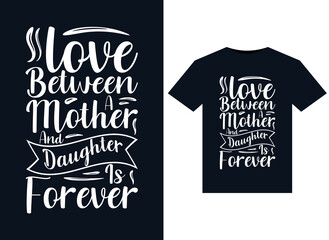 A Love Between a mother and Daughter is for Ever  illustrations for print-ready T-Shirts design