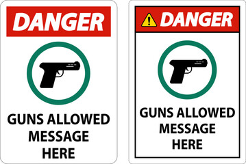 Danger Firearms Allowed Sign Guns Allowed Message Here