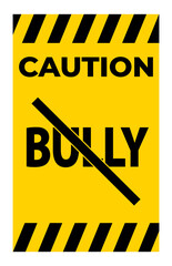 Bullying Sign, No Bully