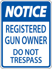Gun Owner Notice Sign Registered Gun Owner Do Not Trespass