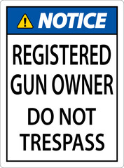 Gun Owner Notice Sign Registered Gun Owner Do Not Trespass