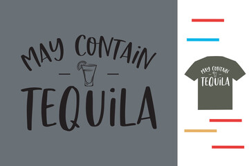 May contain tequila t shirt design 