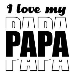 I love my papa svg