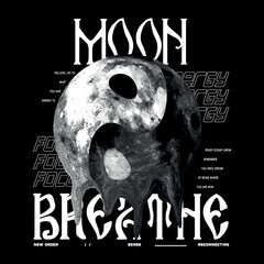 melted moon with slogan Vector design for t-shirt graphics, banner, fashion prints, slogan tees, stickers, flyer, posters and other creative uses