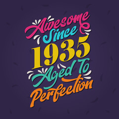 Awesome since 1935 Aged to Perfection. Awesome Birthday since 1935 Retro Vintage