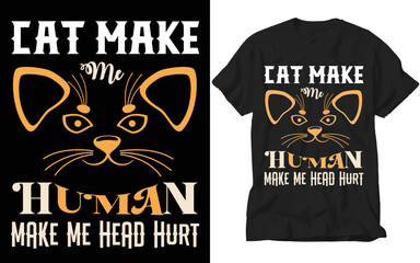  cat make me human make me head hurt t-shirt design