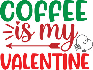 
coffee is my valentine