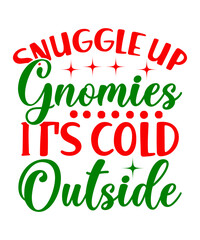 Snuggle Up Gnomies It's Cold Outside SVG