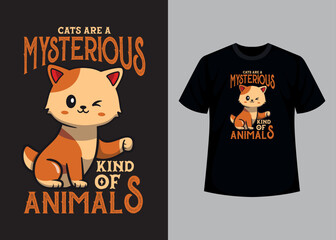 Cats are a mysterious kind of animals print editable t shirt design template