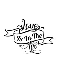 Love is in the air, Happy Valentine's Day design, valentine day T-shirt design, SVG design ready for cricut. Printable SVG love design, lovely couple quotes design SVG