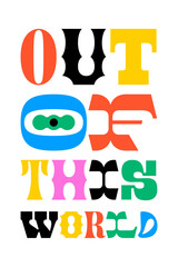 Colorful motivational typography quote in abstract art style. Trendy funky inspiration lettering text. Positive inspirational message for work, love or happy lifestyle.