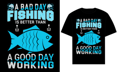 a bad day fishing is better...t-shirt design template