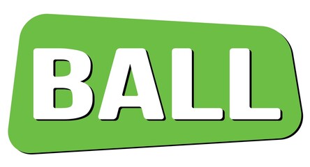 BALL text on green trapeze stamp sign.