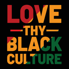 Fototapeta na wymiar Love thy black culture t-shirt design, Black history month t-shirt