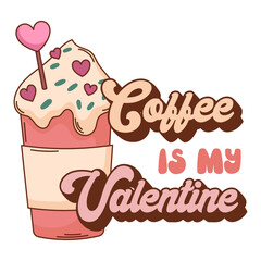 Coffee is my valentine. Anti Valentine's Day quote 