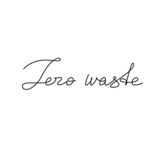 Zero Waste slogan. Handwritten lettering quote. Line continuous phrase vector drawing. Modern calligraphy, text design element for print, banner, wall art poster, card.