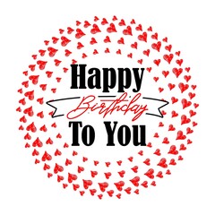 Happy Birthday to you typographic poster for celebration, invitation etc. Calligraphic poster, happy birthday logo