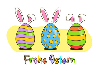 Easter greeting card. Colorful Easter eggs with bunny ears. Happy Easter colorful lettering in German (Frohe Ostern). Cartoon. Vector illustration. Isolated on white background