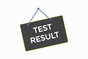 test result button vectors.sign label speech bubble test result
