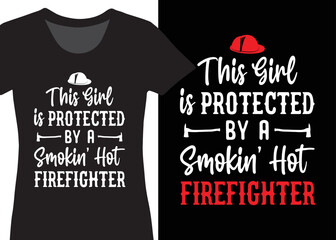 This Girl is protected by a smokin' hot Firefighter, Firefighter girlfriend