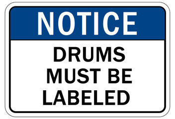 Drums storage sign and labels drum must be labeled