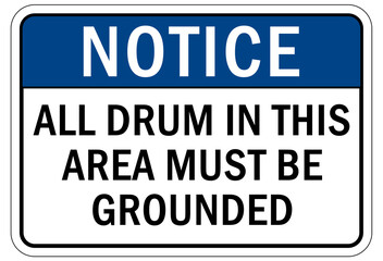 Drums storage sign and labels all drum in this area must be grounded