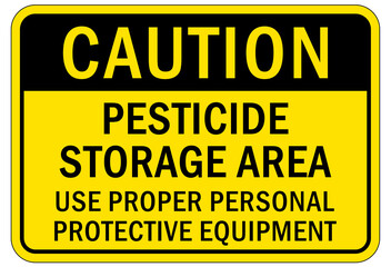 Pesticide storage sign and labels use proper personal protective equipment