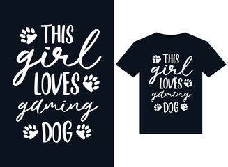 This Girl Loves Gaming Dog illustrations for print-ready T-Shirts design