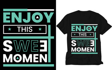 enjoy this sweet moment t-shirt design