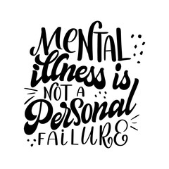 Mental health quote in hand drawn lettering style. Positive typography poster with inspirational text. Vector illustration for prints, banners, sticker