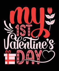 My 1ST Valentine's Day, Happy valentine shirt print template, 14 February typography design