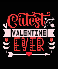 Cutest Valentine Ever, Happy valentine shirt print template, 14 February typography design