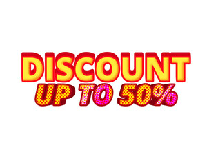DISCOUNT UP TO 50% text label with 3d design. discount banner