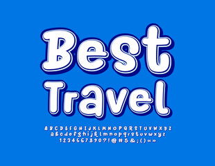 Vector trendy badge Best Travel. Bright handwritten Font. Creative Alphabet Letters and Numbers