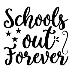 Schools out forever t-shirt print template